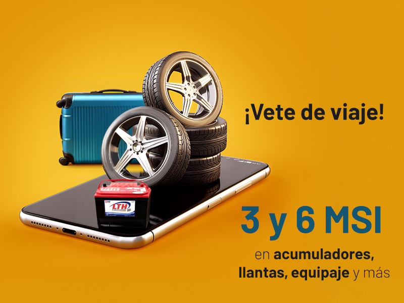 Chedraui 3 y 6 MSI en acumuladores, llantas, equipaje y más